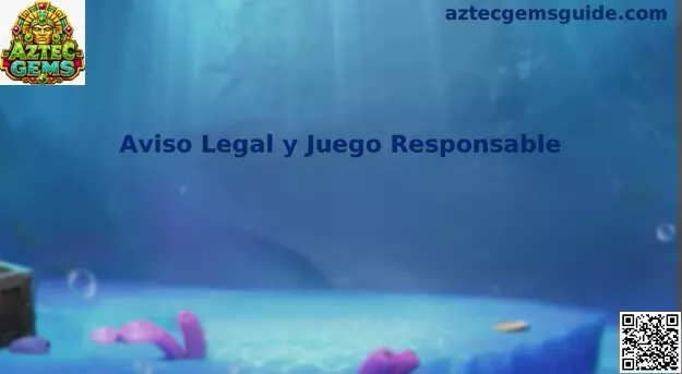 Aviso Legal y Juego Responsable Aztec Gems
