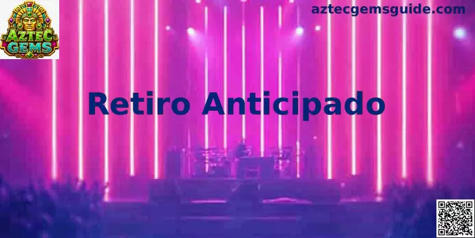 Retiro Anticipado en Aztec Gems