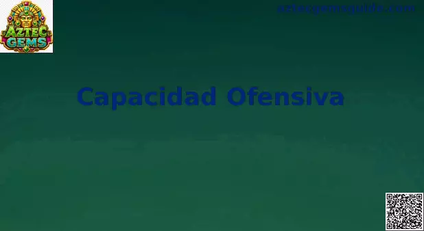 Capacidad Ofensiva Aztec Gems estrategia visual