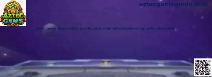Aztec Gems demo estrategias de apuestas eficientes