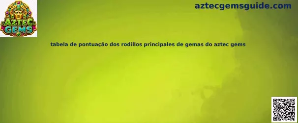 Tabela de pontuação dos rodillos principales de gemas do Aztec Gems