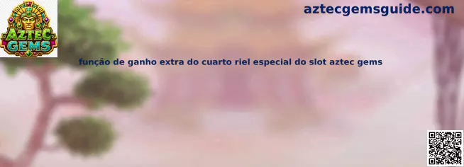 Función del cuarto riel especial de Aztec Gems