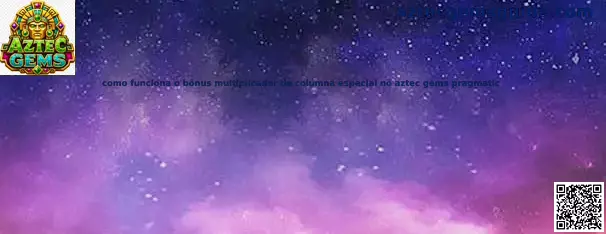 Columna especial y multiplicador en Aztec Gems