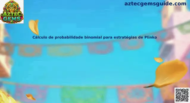 Plinko binomial estrategia Aztec Gems