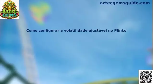 Configuración de volatilidad en Plinko Aztec Gems