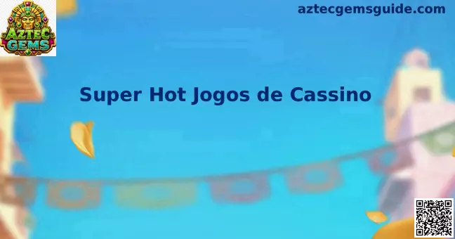 Super Hot Jogos de Cassino México